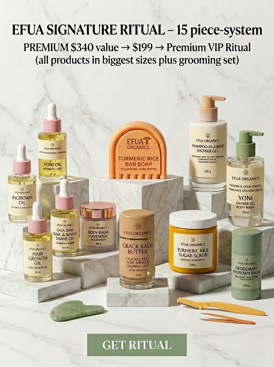 EFUA PREMIUM SIGNATURE RITUAL- 15-piece-system. Your complete head-to-toe ritual.